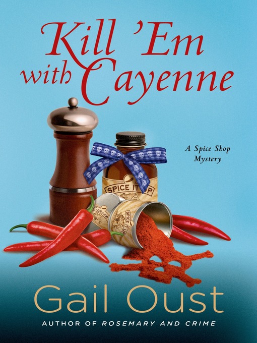 Title details for Kill 'Em with Cayenne by Gail Oust - Available